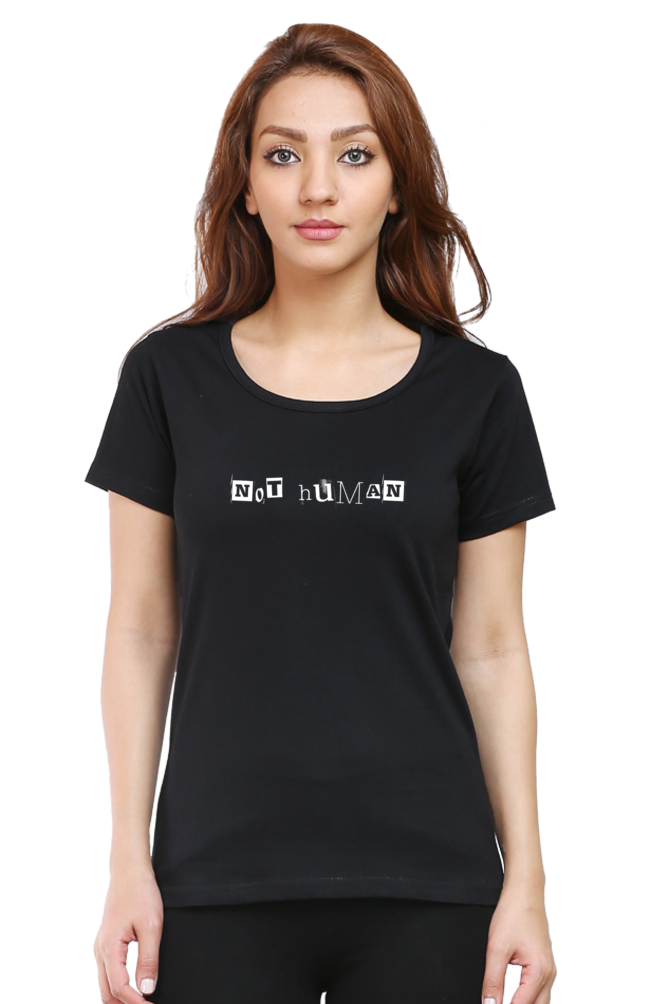 Not Human! Female Round Neck Half Sleeve Classic