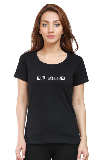 Not Human! Female Round Neck Half Sleeve Classic